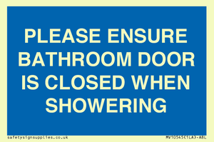 PLEASE ENSURE BATHROOM DOOR IS CLOSED WHEN SHOWERING